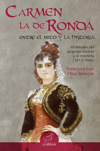 Carmen La De Ronda, De Díaz Torrejón, Francisco Luis. Editorial La Serrania,editorial, Tapa Blanda En Español