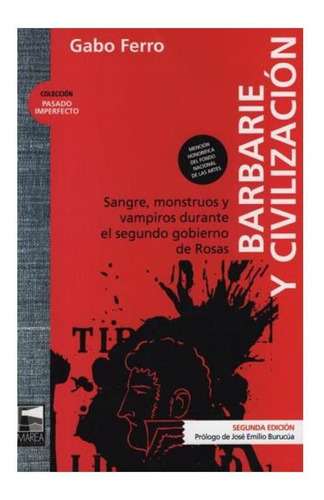 Barbarie Y Civilizacion (2da.ed.) Sangre Monstruos Y Vampir