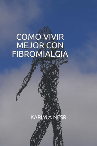 Libro: Como Vivir Mejor Con Fibromialgia (edición En