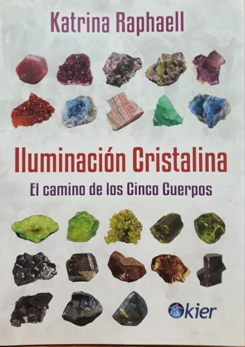 Iluminacion Cristalina El Camino De Los Cinco Cuerpos 