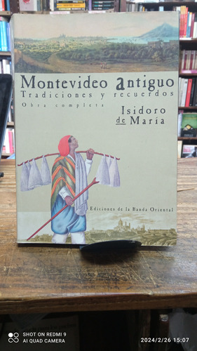 Montevideo Antiguo Tradiciones Isidoro De María