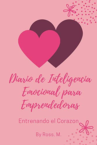 Diario De Inteligencia Emocional Para Emprendedoras:entrenan