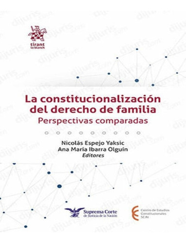 Constitucionalización Del Derecho De Familia. 1.ª Ed. 2023.