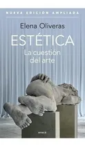 Comprar Estética: La Cuestión Del Arte - Oliveras, Elena