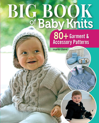 Libro: Big Book Of Baby Knits: 80+ Garment And Accessory...