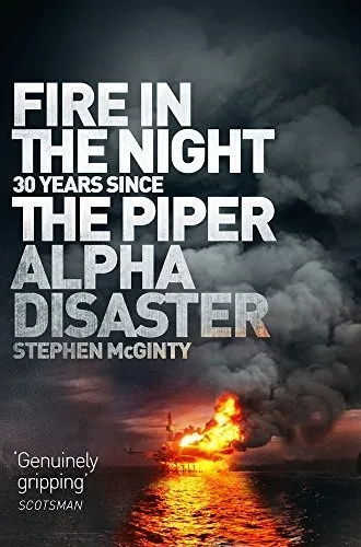 Book : Fire In The Night 20 Years Since The Piper Alpha...