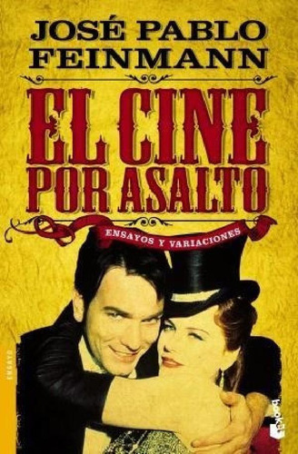 Libro - Cine Por Asalto (divulgacion) - Feinmann Jose Pablo