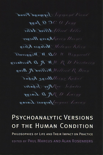Psychoanalytic Versions Of The Human Condition: Philosophies Of Life And Their Impact On Practice, De Marcus, Paul R.. Editorial New York Univ Pr, Tapa Blanda En Inglés