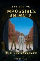 Libro The Zoo Of Impossible Animals : Into The Underzoo -...