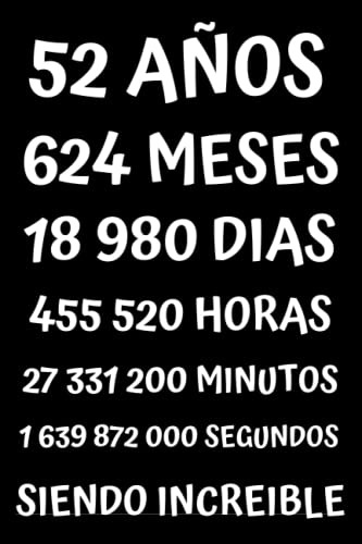 52 Años Siendo Increible: Regalo Para Hombre Y Mujer De 52 A