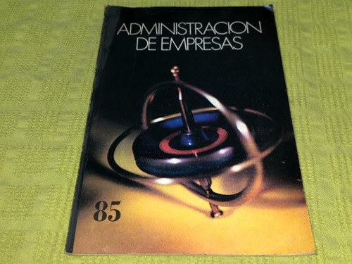 Administración De Empresas Año 8 Nº 85 Abril 1977