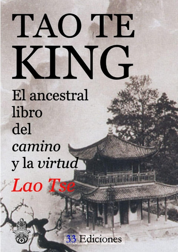 Libro Tao-te-king (el Ancestral Libro Del Camino Y La Virtud