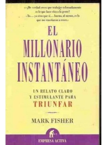 El Millonario Instantaneo - Fisher - Libro Empresa Activa 