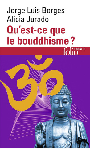 Qu'est-ce Que Le Bouddhisme ? / Jorge Luis Borges