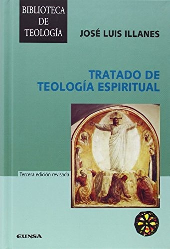 Tratado De Teologãâa Espiritual, De Illanes Maestre, José Luis. Editorial Eunsa. Ediciones Universidad De Navarra, S.a., Tapa Blanda En Español