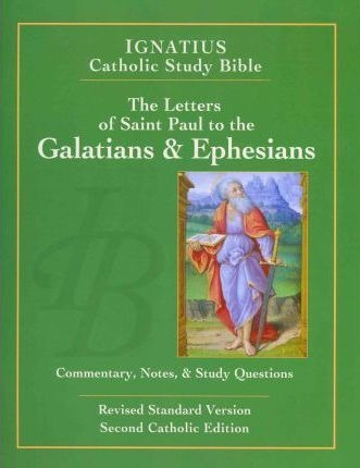 The Letters Of St. Paul To The Galatians And To The Ephes...