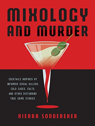 Mixology And Murder: Cocktails Inspired By Infamous Serial K
