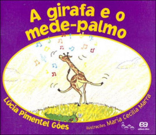 A Girafa E O Mede-palmo, De Góes, Lúcia Pimentel. Editora Ática, Capa Mole Em Português