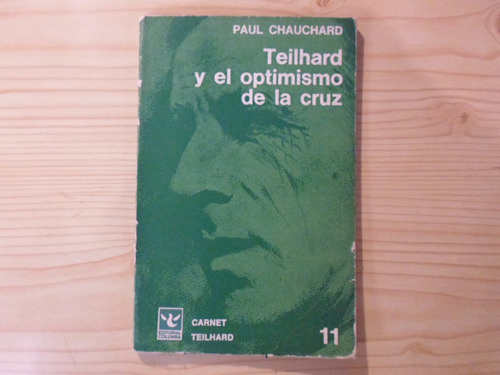 Teilhard Y El Optimismo De La Cruz (11) - Paul Chauchard