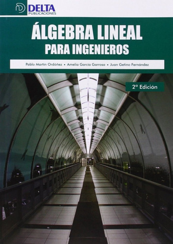 Ãâlgebra Lineal Para Ingenieros, De Ordóñez, Pablo Martín. Editorial Delta Publicaciones, Tapa Blanda En Español