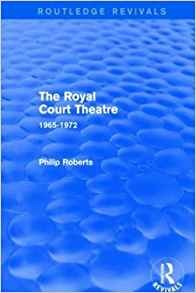 The Royal Court Theatre (routledge Revivals) 19651972