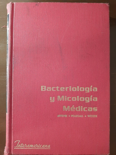 Bacteriología Y Micología Médicas- Myrvik, Pearsall, Weyser