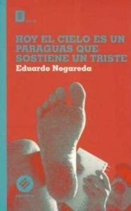 Hoy El Cielo Es Un Paraguas... - Eduardo Nogareda