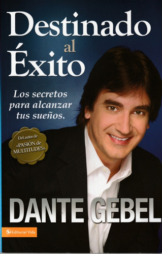 Destinado Al Éxito. Dante Gebel