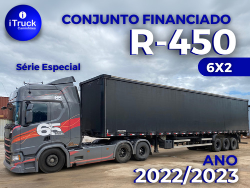 Conjunto R450 A 6x2 Ano 2022/2023 + Sider (financiados) = Fh