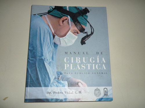 Libro Manual De Cirugía Plástica Dr. Pedro Vidal. Usado
