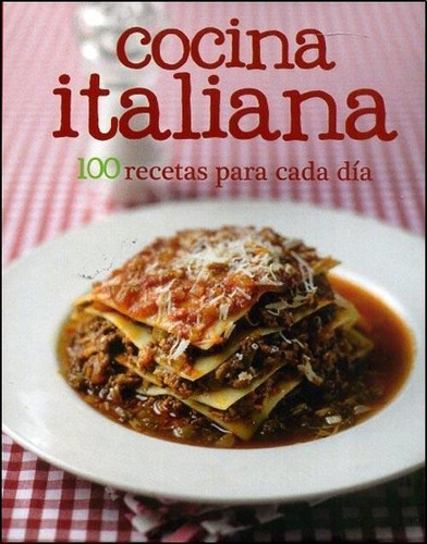 Cocina Italiana 100 Recetas Para Cada Dia, De Barrett, Robert. Editorial Parragon En Español