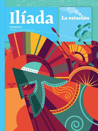 Ilíada, De Versión De Nicolás Schuff. Editorial La Estacion, Tapa Blanda En Español, 2014