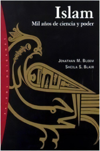 Islam: Mil Años De Ciencia Y Poder, De Bloom Blair. Editorial Paidós, Tapa Blanda, Edición 1 En Español