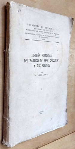 Reseña Historica Partido De Mar Chiquita Pueblos - Freije