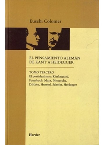 El Pensamiento Aleman De Kant A Heidegger - Tomo 3 - Eusebi