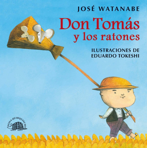 Don Tomas Y Los Ratones, De Jose Watanabe. Editorial Grupo Editorial Peisa En Español