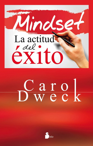 Mindset La Actitud Del Exito - Dweck Carol