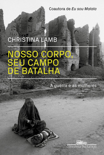 Nosso Corpo, Seu Campo De Batalha, De Christina Lamb. Editora Companhia Das Letras, Capa Mole Em Português, 2023