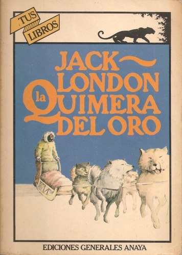 Quimera Del Oro (cuentos) / Jack London
