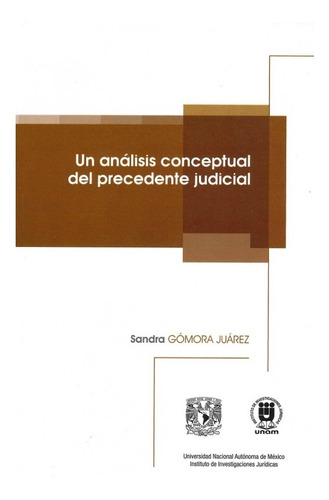 Un Análisis Conceptual Del Precedente Judicial / Sandra G. J