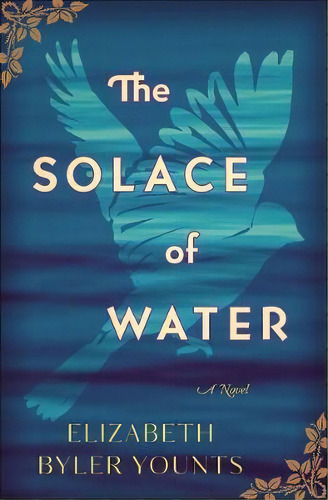 The Solace Of Water, De Elizabeth Byler Younts. Editorial Thomas Nelson Publishers, Tapa Blanda En Inglés