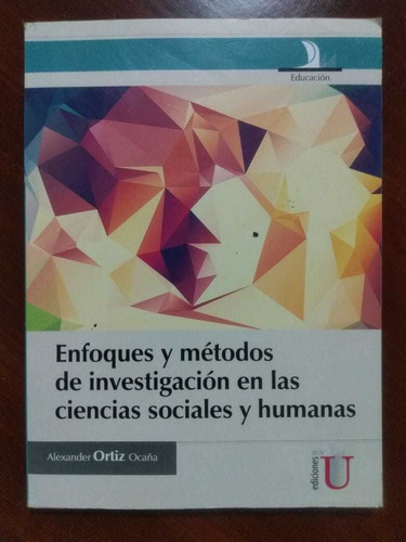 Enfoques Y Métodos De Investigación En Las Ciencias Sociales