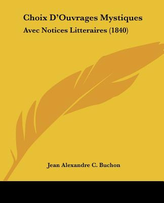 Libro Choix D'ouvrages Mystiques: Avec Notices Litteraire...