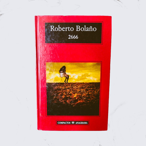 2666 - Roberto Bolaño (tapa Dura) Primera Edición Compactos