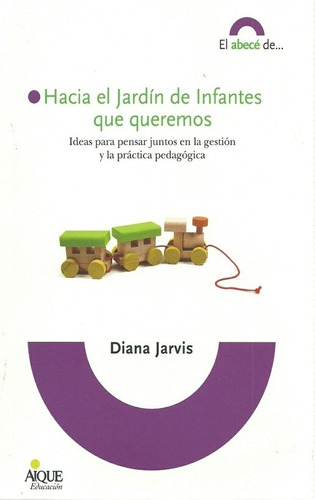Hacia El Jardín De Infantes Que Queremos - Diana Jarvis