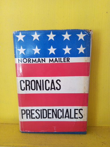 Crónicas Presidenciales. Norman Mailer