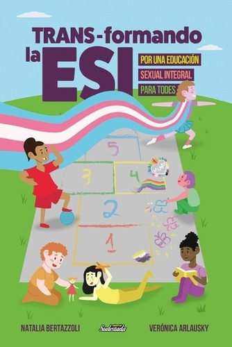 Trans-formando La Esi - Por Una Educacion Sexual Integral Pa