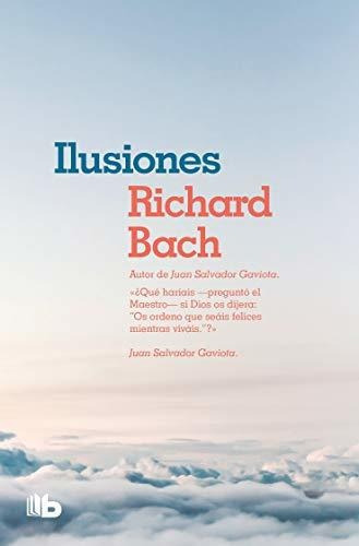 Ilusiones / Illusions: The Adventures Of A Reclutant Messiah, De Richard Bach. Editorial B De Bolsillo, Tapa Blanda En Español