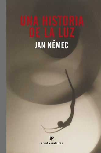 Una Historia De La Luz  - Jean Nemec
