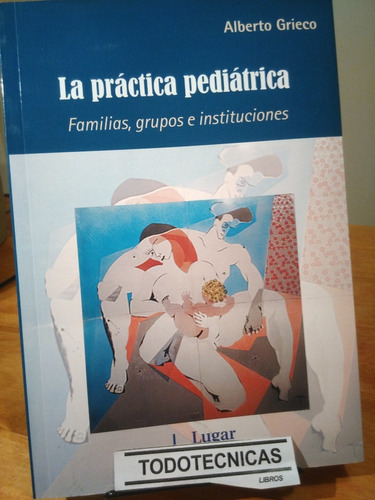 La Práctica Pediátrica - Familia, Grupos E Instituciones -LG